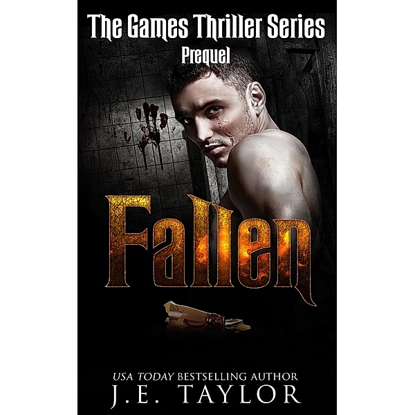 Fallen (The Games Thriller Series, #0) / The Games Thriller Series, J. E. Taylor