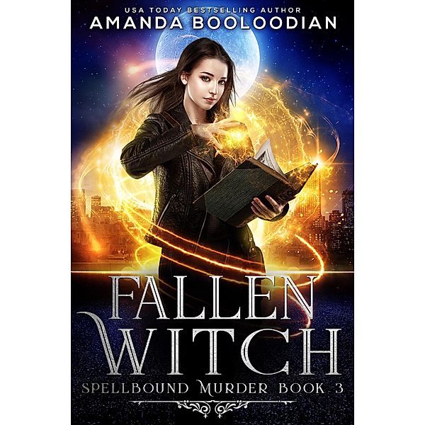 Fallen Witch (Spellbound Murder, #3) / Spellbound Murder, Amanda Booloodian