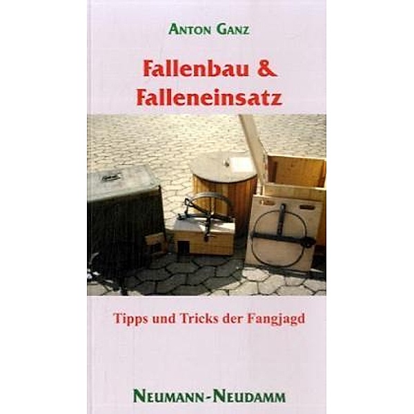 Fallenbau & Falleneinsatz, Anton Ganz