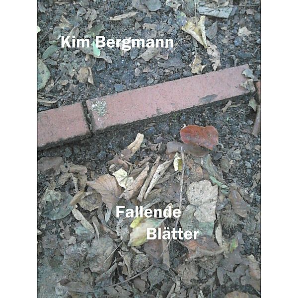 Fallende Blätter, Kim Bergmann