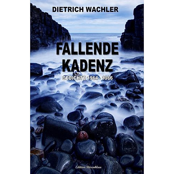 Fallende Kadenz: Gedichte, Dietrich Wachler