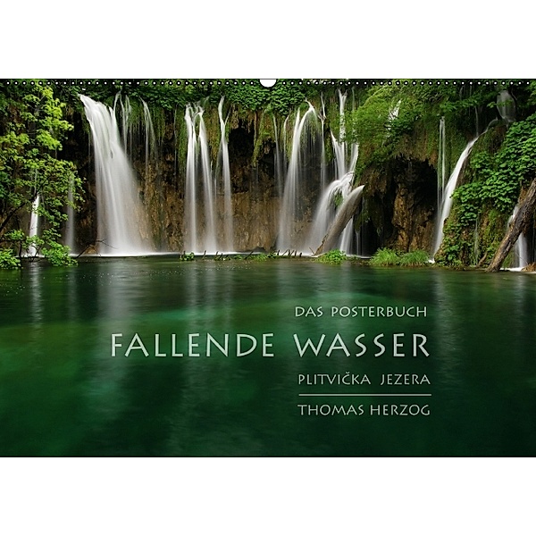 FALLENDE WASSER (PosterbuchDIN A2 quer), Thomas Herzog