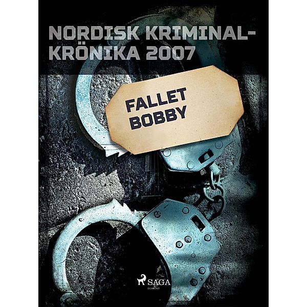 Fallet Bobby / Nordisk kriminalkrönika 00-talet