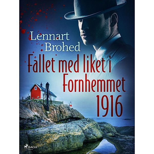 Fallet med liket i Fornhemmet 1916 / Göran Persson Bd.12, Lennart Brohed