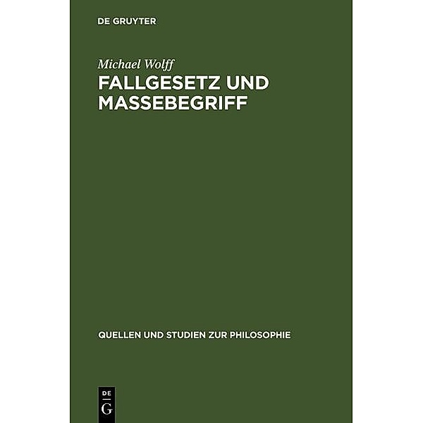Fallgesetz und Massebegriff / Quellen und Studien zur Philosophie Bd.2, Michael Wolff