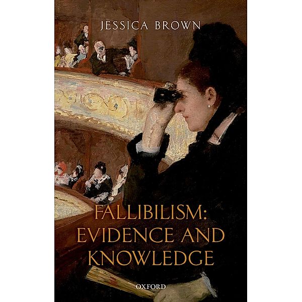 Fallibilism: Evidence and Knowledge, Jessica Brown