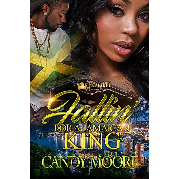 Fallin' for a Jamaican King: 1 Fallin' for a Jamaican King, Candy Moore