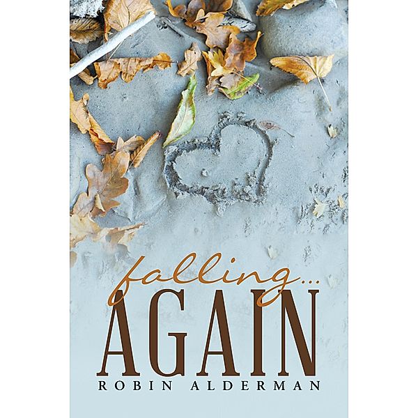 Falling ... Again, Robin Alderman