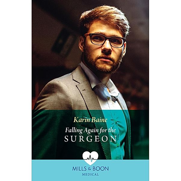 Falling Again For The Surgeon (Mills & Boon Medical), Karin Baine