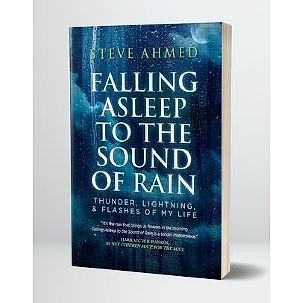 FALLING ASLEEP TO THE SOUND OF RAIN / BEYOND PUBLISHING, Steve Ahmed