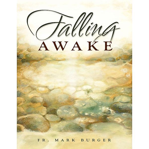 Falling Awake, Fr. Mark Burger