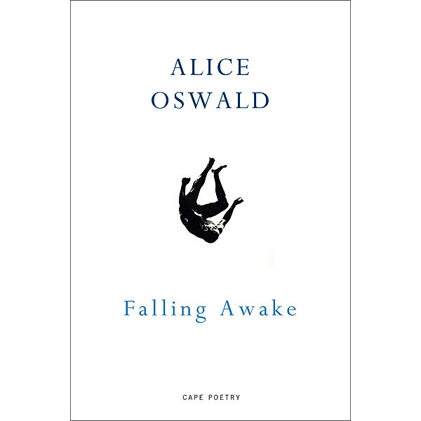 Falling Awake, Alice Oswald