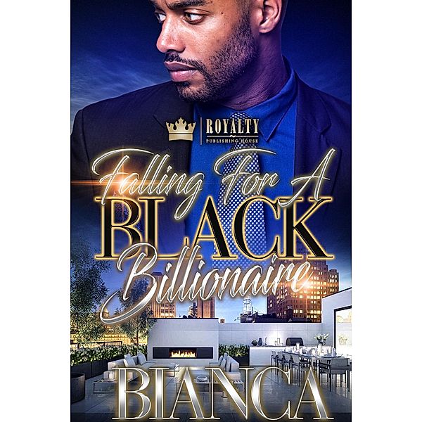 Falling For A Black Billionaire / Falling For A Black Billionaire Bd.1, Bianca