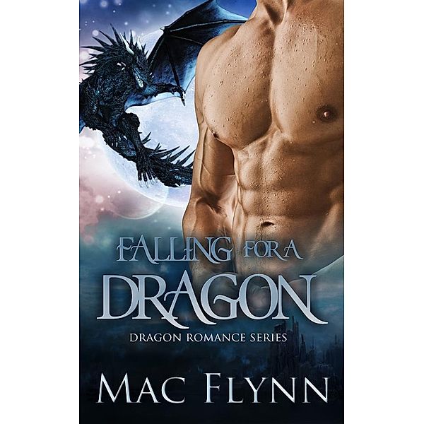 Falling for a Dragon Box Set (Dragon Shifter Romance) / Falling For a Dragon Bd.6, Mac Flynn