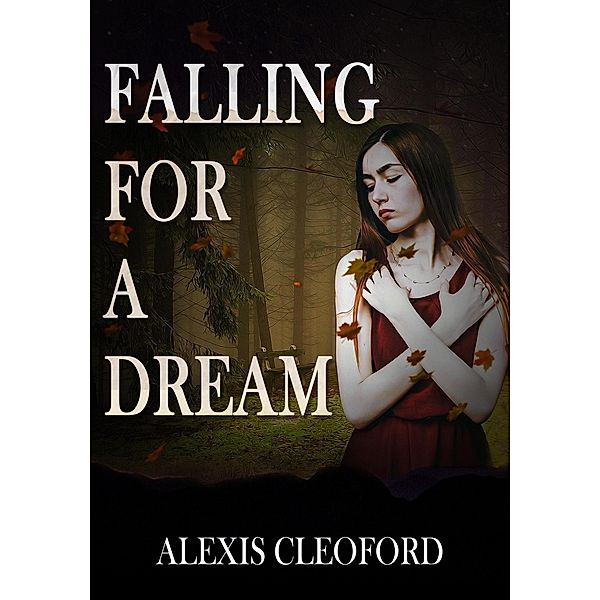 Falling for a Dream, Alexis Cleoford