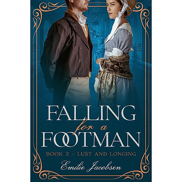 Falling for a Footman (Lust and Longing, #2) / Lust and Longing, Emilie Jacobsen