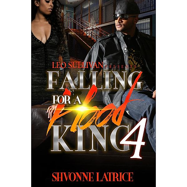 Falling For A Hood King: 4 Falling For A Hood King 4, Shvonne Latrice