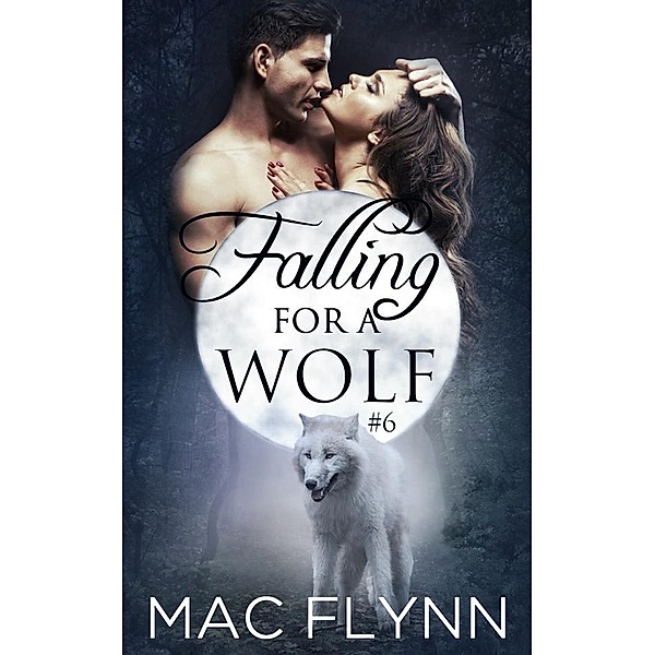 Falling For A Wolf #6: BBW Werewolf Shifter Romance, Mac Flynn