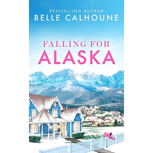 Falling for Alaska, Belle Calhoune
