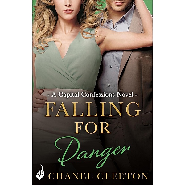 Falling For Danger: Capital Confessions 3 / Capital Confessions Bd.3, Chanel Cleeton