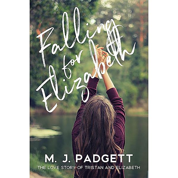 Falling For Elizabeth (The Secret Author Series, #1.3) / The Secret Author Series, M. J. Padgett