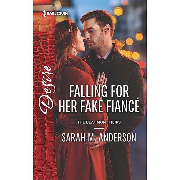 Falling for Her Fake Fiancé / The Beaumont Heirs, Sarah M. Anderson