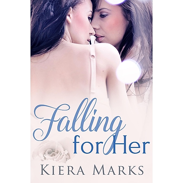 Falling for Her (Only Her, #2) / Only Her, Kiera Marks