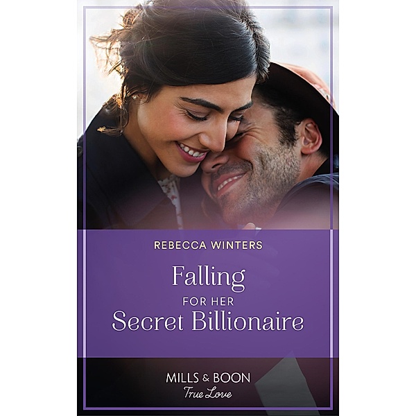 Falling For Her Secret Billionaire (Sons of a Parisian Dynasty, Book 2) (Mills & Boon True Love), Rebecca Winters