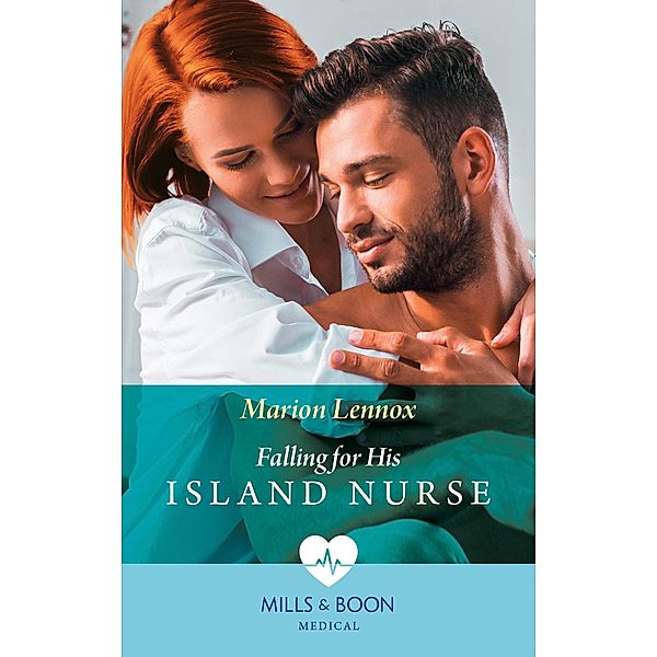 Falling For His Island Nurse (Mills & Boon Medical), Marion Lennox