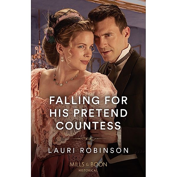 Falling For His Pretend Countess (Southern Belles in London, Book 3) (Mills & Boon Historical), Lauri Robinson