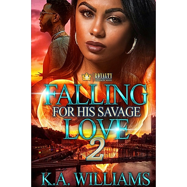 Falling For His Savage Love 2 / Falling For His Savage Love Bd.2, K. A. Williams