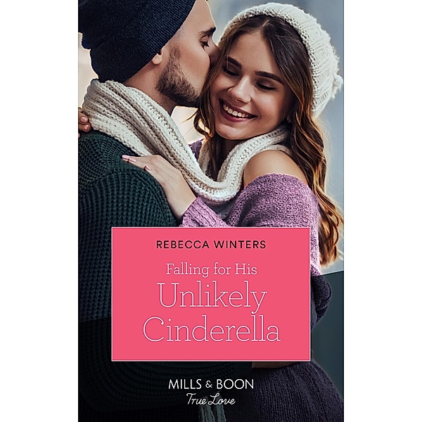 Falling For His Unlikely Cinderella (Mills & Boon True Love) (Escape to Provence, Book 2) / True Love, Rebecca Winters