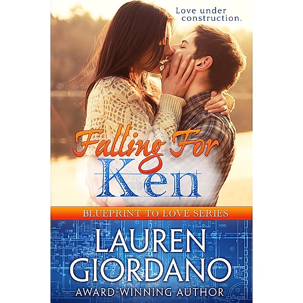 Falling For Ken (Blueprint to Love, #2) / Blueprint to Love, Lauren Giordano