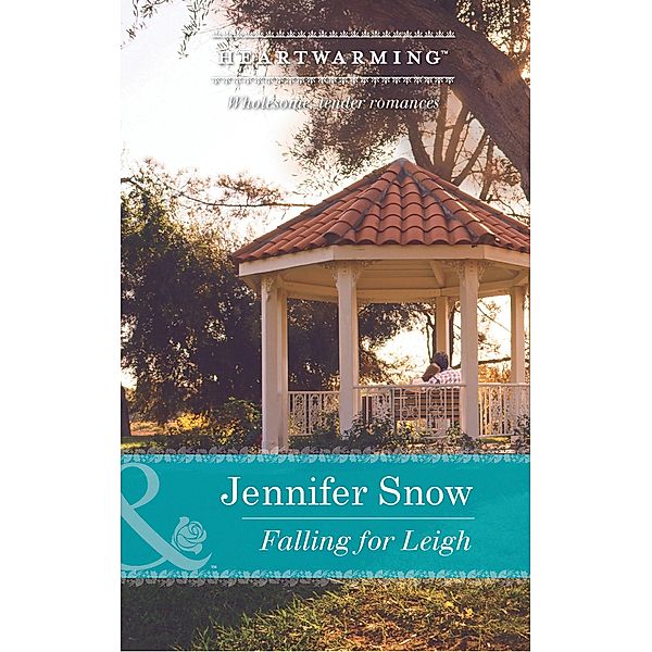 Falling for Leigh (Mills & Boon Heartwarming) (A Brookhollow Story, Book 3) / Mills & Boon Heartwarming, Jennifer Snow