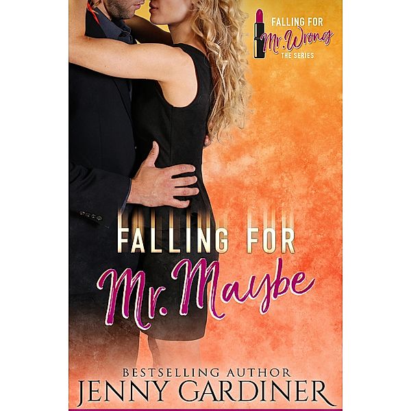 Falling for Mr. Maybe (Falling for Mr. Wrong, #2) / Falling for Mr. Wrong, Jenny Gardiner