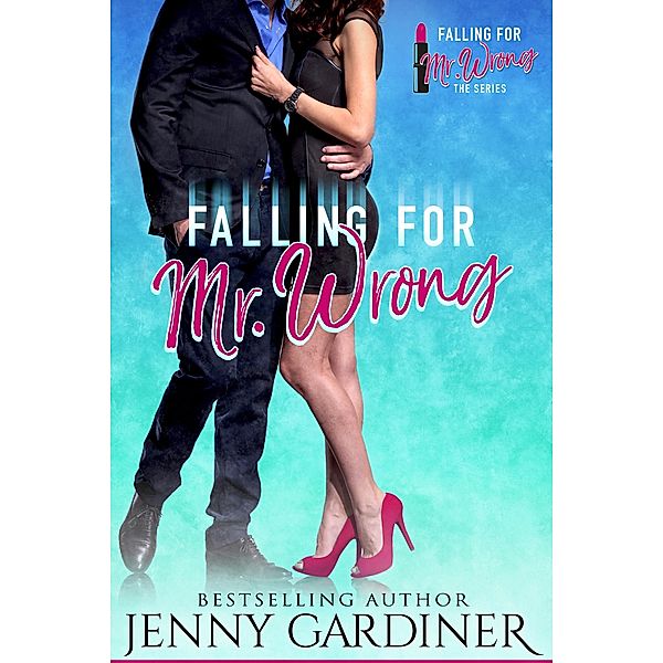Falling for Mr. Wrong / Falling for Mr. Wrong, Jenny Gardiner