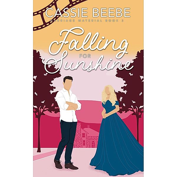 Falling for Sunshine (Marriage Material, #3) / Marriage Material, Cassie Beebe