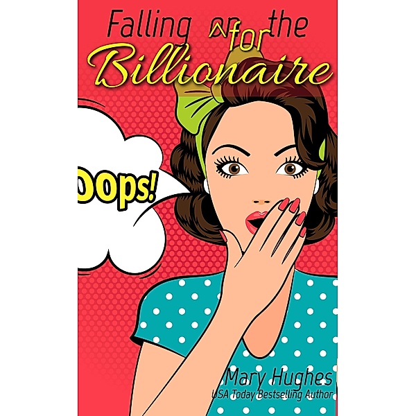 Falling for the Billionaire / 7th Octave Publishing, Mary Hughes