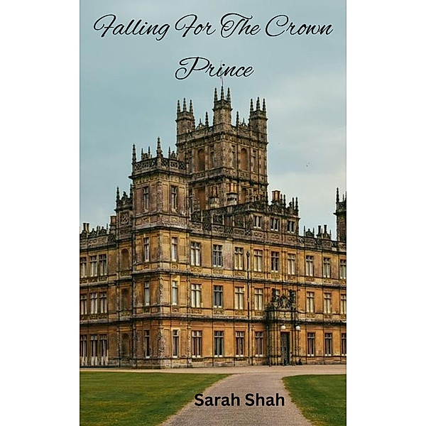 Falling For The Crown Prince, Sarah Shah