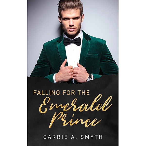 Falling For The Emerald Prince (The Emerald Princes, #1) / The Emerald Princes, Carrie A. Smyth