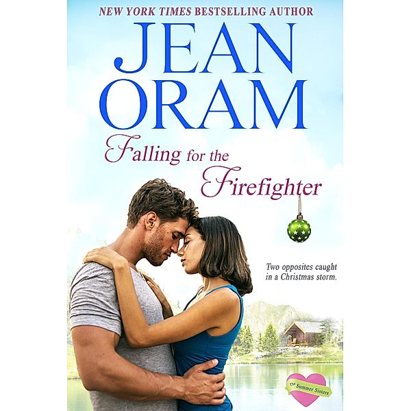 Falling for the Firefighter: A Holiday Sweet Contemporary Romance (The Summer Sisters, #5) / The Summer Sisters, Jean Oram