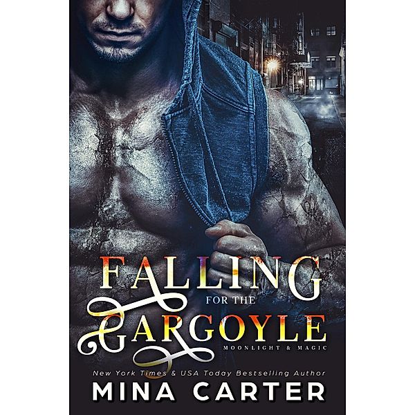 Falling for the Gargoyle (Moonlight & Magic, #2) / Moonlight & Magic, Mina Carter