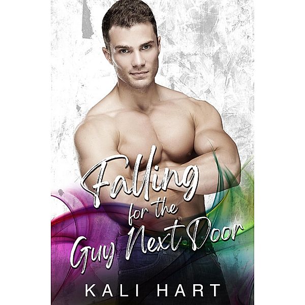 Falling for the Guy Next Door / Guy Next Door, Kali Hart