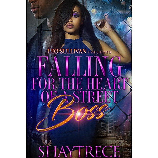 Falling for the Heart of a Street Boss / Falling for the Heart of a Street Boss Bd.1, Shaytrece
