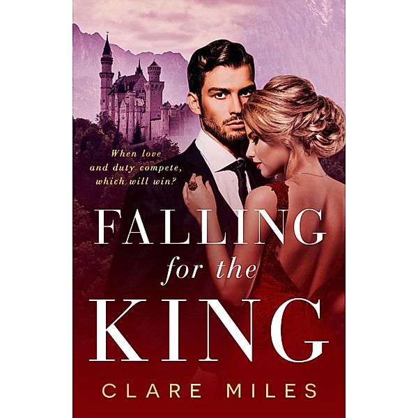 Falling For The King, Clare Miles