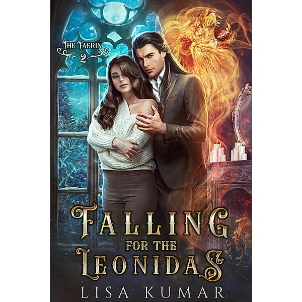 Falling for the Leonidas (The Faerin, #2) / The Faerin, Lisa Kumar