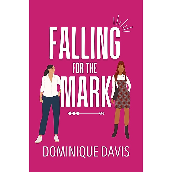 Falling For the Mark (Swindled In Love, #1) / Swindled In Love, Dominique Davis