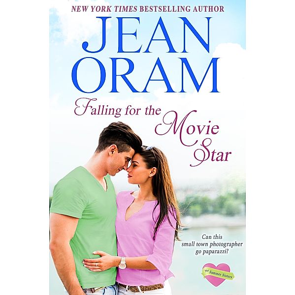 Falling for the Movie Star: A Movie Star Sweet Contemporary Romance (The Summer Sisters, #1) / The Summer Sisters, Jean Oram
