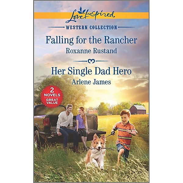 Falling for the Rancher & Her Single Dad Hero, Roxanne Rustand, Arlene James