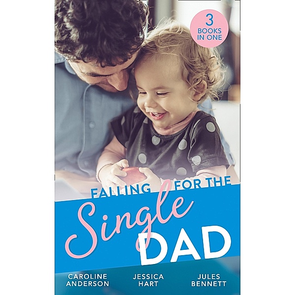 Falling For The Single Dad: Caring for His Baby (Heart to Heart) / Barefoot Bride / The Cowboy's Second-Chance Family / Mills & Boon, Caroline Anderson, Jessica Hart, Jules Bennett